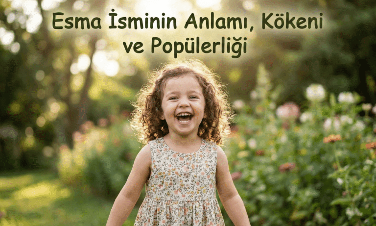 Esma Isminin Anlami Kokeni ve Populerligi