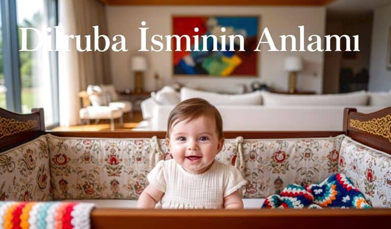Dilruba Isminin Kokeni Anlami ve Karakter Ozellikleri